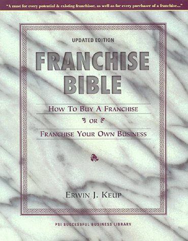 Imagen de archivo de Franchise Bible : How to Buy a Franchise or Franchise Your Own Business a la venta por Better World Books