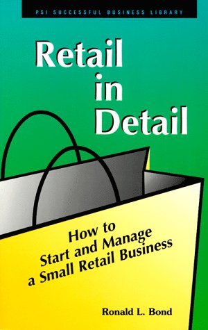 Beispielbild fr Retail in Detail: How to Start and Manage a Small Retail Business (Psi Successful Business Library) zum Verkauf von Wonder Book