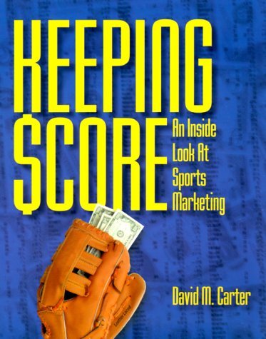 Imagen de archivo de Keeping Score : An Inside Look at Sports Marketing a la venta por Better World Books