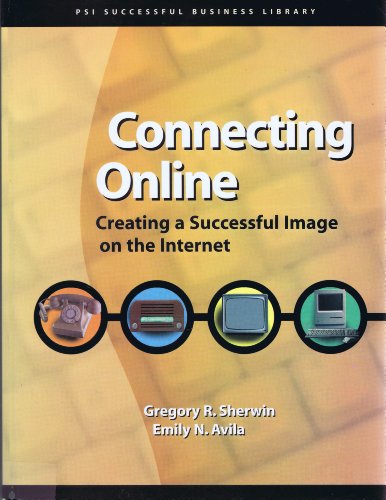 Beispielbild fr Connecting Online : Creating a Successful Image on the Internet (Successful Business Library Ser.) zum Verkauf von The Unskoolbookshop