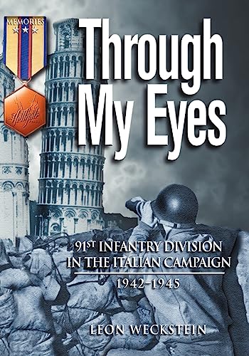 Stock image for Through My Eyes 91st Infantry Division Italian Campaign 19421945 91st Infantry Division in the Italian Campaign Hellgate Memories World War II for sale by PBShop.store US