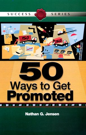 Stock image for 50 Ways to Get Promoted (Success Series (Oasis Press/Psi Research).) for sale by AwesomeBooks