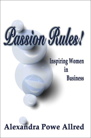 Beispielbild fr Passion Rules: Inspiring Women in Business (Psi Successful Business Library) zum Verkauf von -OnTimeBooks-