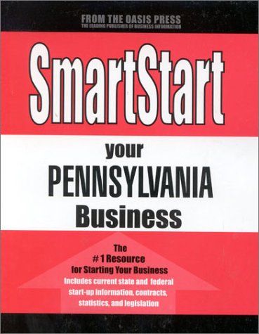 Beispielbild fr Smart Start Your Pennsylvania Business (Smartstart (Oasis Press)) zum Verkauf von dsmbooks