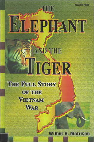 Beispielbild fr The Elephant and the Tiger : The Full Story of the Vietnam War zum Verkauf von Better World Books