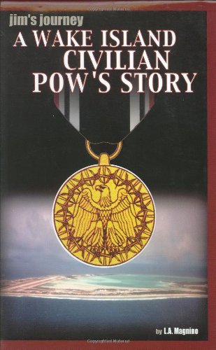 Beispielbild fr Jim's Journey: A Wake Island Civilian POW's Story zum Verkauf von Ergodebooks