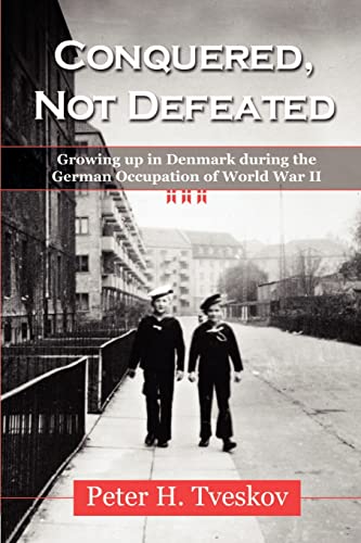 Beispielbild fr Conquered, Not Defeated: Growing Up in Denmark During the German Occupation of World War II zum Verkauf von Wonder Book