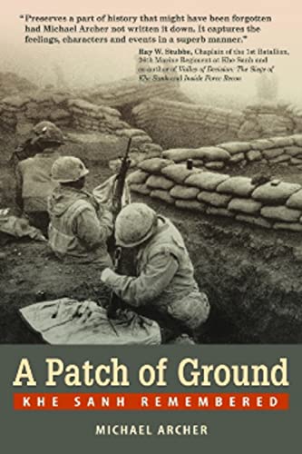 Beispielbild fr A Patch of Ground: Khe Sanh Remembered zum Verkauf von SecondSale