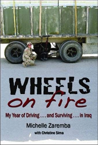 Beispielbild fr Wheels On Fire: My Year of Driving (and surviving) in Iraq zum Verkauf von Front Cover Books