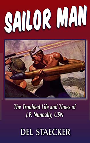 Stock image for Sailor Man: The Troubled Life and Times of J.P. Nunnally, U.S. Navy for sale by ThriftBooks-Atlanta