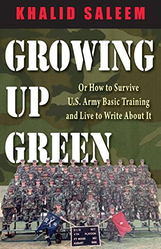 Beispielbild fr Growing up Green : Or How to Survive U. S. Army Basic Training and Live to Write about It zum Verkauf von Better World Books