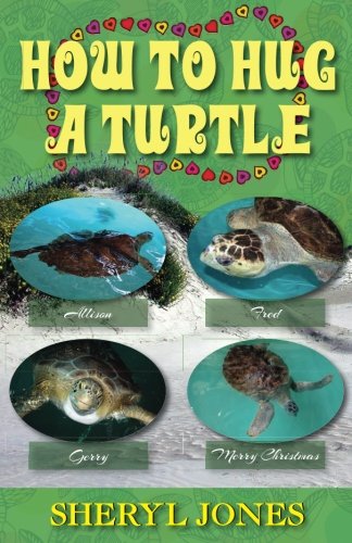 Stock image for How to Hug A Turtle for sale by Books Unplugged