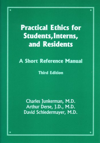 Beispielbild fr Practical Ethics for Students, Interns, and Residents : A Short Reference Manual zum Verkauf von Better World Books