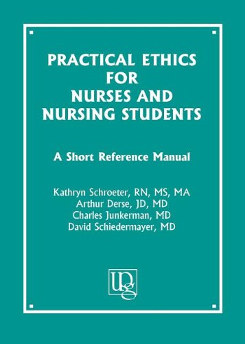Beispielbild fr Practical Ethics for Nurses and Nursing Students: A Short Reference Manual zum Verkauf von Wonder Book