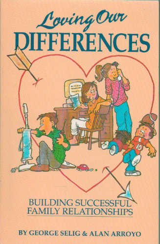 Beispielbild fr Loving Our Differences: Building Successful Family Relationships zum Verkauf von Wonder Book