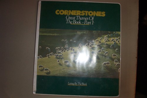Beispielbild fr Cornerstones: Great Themes of the Book: Part 1 (Living by the Book) zum Verkauf von Wonder Book