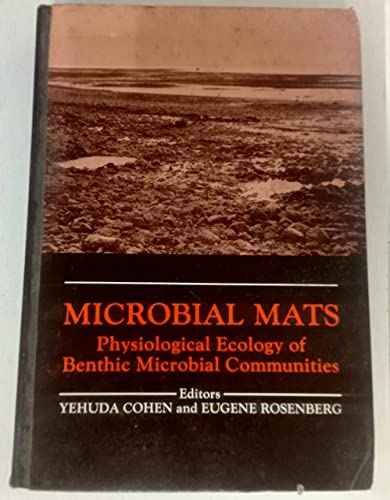 Stock image for Microbial Mats : Physiological Ecology of Benthic Microbial Communities for sale by Better World Books