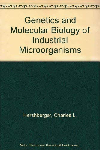 Genetics and Molecular Biology of Industrial Microorganisms
