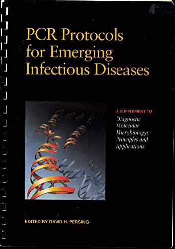 Stock image for Pcr Protocols for Emerging Infectious Diseases A Supplement to Diagnostic Molecular Microbiology: Principles and Applications for sale by SecondSale