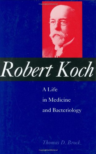 Stock image for Robert Koch: A Life in Medicine and Bacteriology for sale by ThriftBooks-Dallas