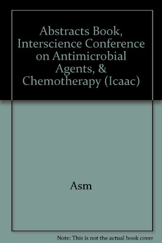 Abstracts Book, Interscience Conference on Antimicrobial Agents, & Chemotherapy Icaac (9781555812560) by Asm