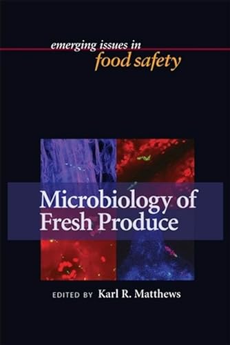 Beispielbild fr Microbiology of Fresh Produce (Emerging Issues in Food Safety) zum Verkauf von Books From California