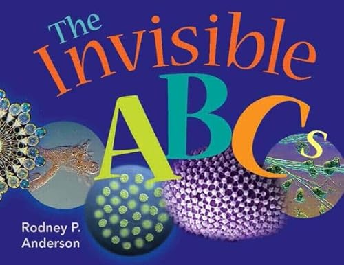 Stock image for The Invisible ABCs : Exploring the World of Microbes for sale by Better World Books