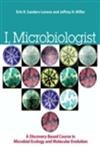 Stock image for I, Microbiologist: A Discovery-Based Course in Microbial Ecology and Molecular Evolution for sale by ThriftBooks-Dallas