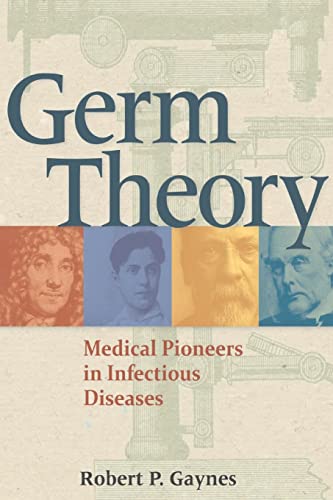 Beispielbild fr Germ Theory : Medical Pioneers in Infectious Diseases zum Verkauf von Better World Books