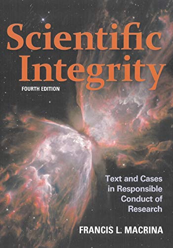 Scientific Integrity: Text and Cases in Responsible Conduct of Research