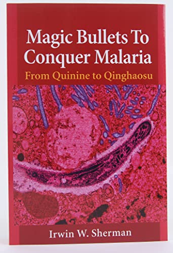 9781555819095: Magic Bullets to Conquer Malaria: From Quinine to Qinghaosu