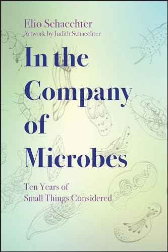 9781555819590: In The Company of Microbes: Ten Years of Small Things Considered