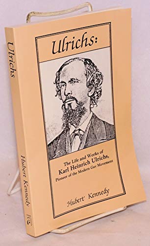 Stock image for Ulrichs: The Life and Works of Karl Heinrich Ulrichs, Pioneer of the Modern Gay Movement for sale by medimops