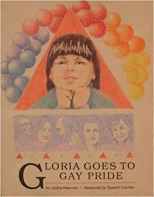 Gloria Goes To Gay Pride (9781555831851) by Newman, Leslea