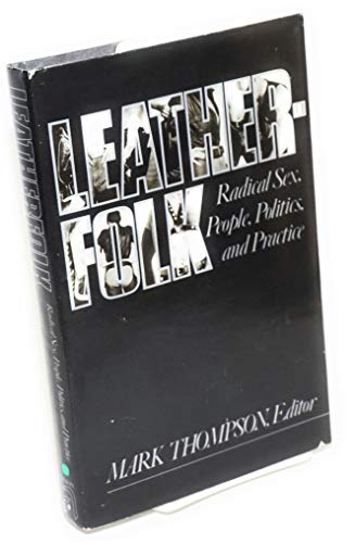 9781555831868: Leatherfolk: Radical Sex, People, Politics and Practice