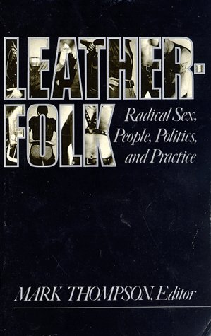 9781555831875: Leatherfolk: Radical Sex, People, Politics, and Practice