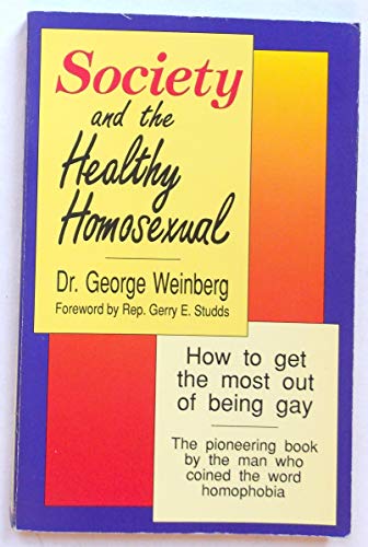 Society And The Healthy Homose (9781555831936) by Weinberg, George