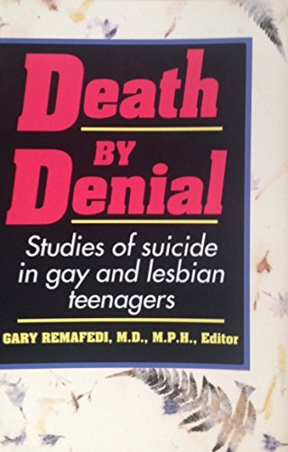 Imagen de archivo de Death by Denial: Studies of Suicide in Gay and Lesbian Teenagers a la venta por medimops