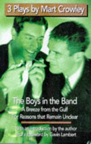 Imagen de archivo de 3 PLAYS BY MART CROWLEY : The Boys in the Band; A Breeze from the Gulf; For Reasons That Remain Unclear a la venta por Karen Wickliff - Books