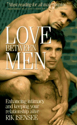 9781555833626: Love Between Men: Enhancing Intimacy and Keeping Your Relationship Alive