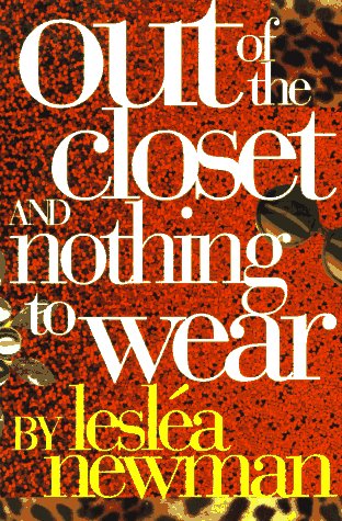Out of the Closet and Nothing to Wear (9781555834159) by Newman, Leslea