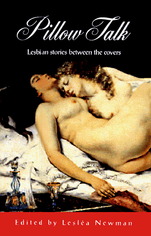 Beispielbild fr Pillow Talk: Lesbian Stories Between the Covers zum Verkauf von Wonder Book