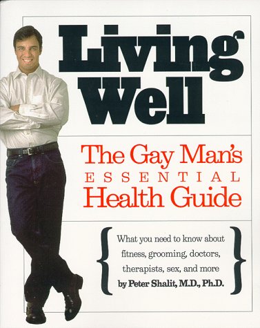 9781555834449: Living Well: The Gay Man's Essential Health Guide