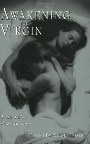 Beispielbild fr Awakening The Virgin: True Tales of Seduction zum Verkauf von AwesomeBooks
