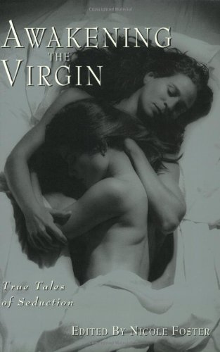 Stock image for Awakening the Virgin: True Tales of Seduction for sale by Goldstone Books