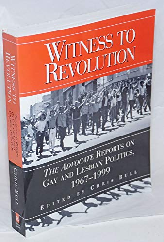 Beispielbild fr Witness to Revolution: 'The Advocate' Reports on Gay & Lesbian Politics, 1967-1999. zum Verkauf von Powell's Bookstores Chicago, ABAA