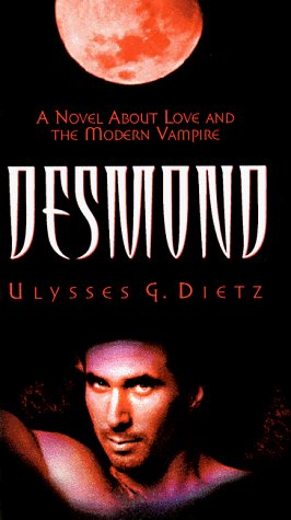 Beispielbild fr Desmond: A Novel About Love and the Modern Vampire zum Verkauf von Books From California