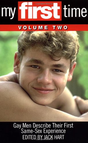 My First Time, Vol. 2: Gay Men Describe Their First Same-Sex Experience - Hart, Jack
