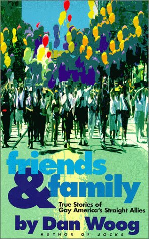 Stock image for Friends & Family: True Stories of Gay America's Straight Allies for sale by BooksRun