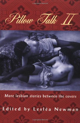 Stock image for Pillow Talk II: More Lesbian Stories Between the Covers for sale by SecondSale